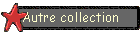 Autre collection